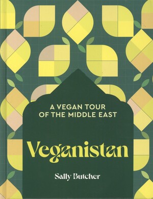 Veganistan : a vegan tour of the Middle East