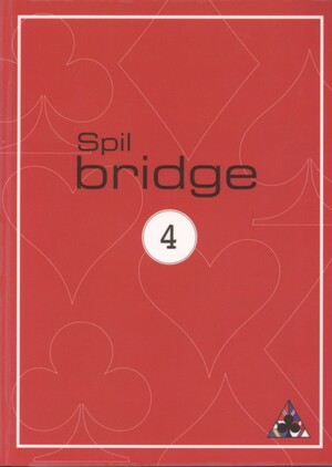 Spil bridge : nordisk standard. 4 : Elevhæfte