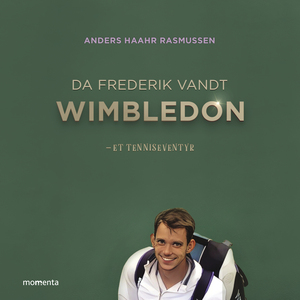 Da Frederik vandt Wimbledon : et tenniseventyr