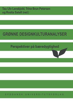 Grønne designkulturanalyser : perspektiver på bæredygtighed