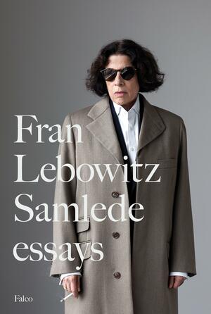 Fran Lebowitz - samlede essays