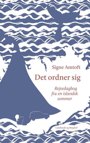 Det ordner sig : rejsedagbog fra en islandsk sommer