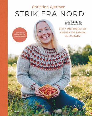 Strik fra nord : strik inspireret af kvensk og samisk kulturarv