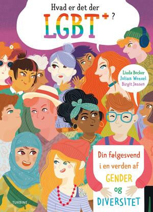 Hvad er det der LGBT+? : din følgesvend i en verden af gender og diversitet