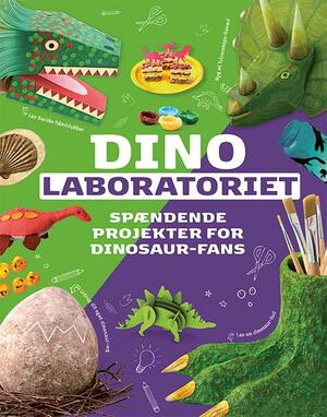 Dinolaboratoriet : spændende projekter for dinosaur-fans