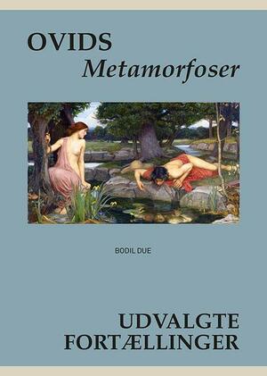 Ovids Metamorfoser : udvalgte fortællinger