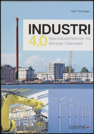 Industri 4.0 : nye industrihistorier fra fire byer i Danmark