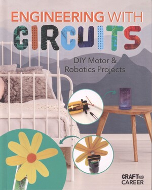 Engineering with circuits : DIY motor & robotics projects