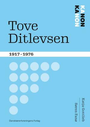 Tove Ditlevsen : 1917-1976