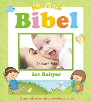 Min foto bibel for babyer : dine billeder med bibelhistorier