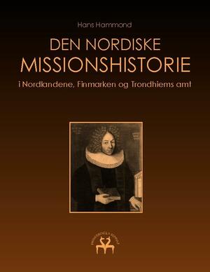 Den nordiske missionshistorie i Nordlandene, Finmarken og Trondhiems amt