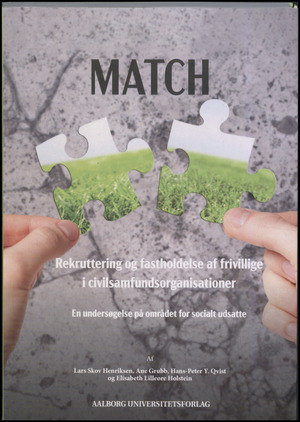 Match : rekruttering og fastholdelse af frivillige i civilsamfundsorganisationer : en undersøgelse på området for socialt ansatte
