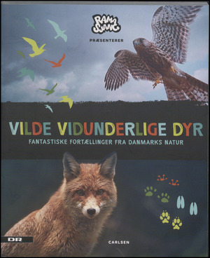 Vilde vidunderlige dyr : fantastiske fortællinger fra Danmarks natur