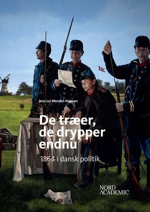De træer, de drypper endnu : 1864 i dansk politik