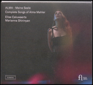Alma - meine Seele : Complete songs of Alma Mahler
