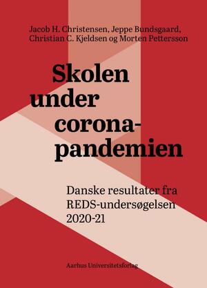 Skolen under coronapandemien : danske resultater fra REDS-undersøgelsen 2020-21