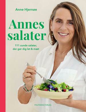 Annes salater : 111 sunde salater, der gør dig let & mæt