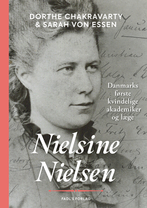 Nielsine Nielsen : Danmarks første læge og akademiker