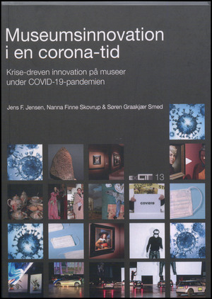 Museumsinnovation i en corona-tid : krise-dreven innovation på museer under COVID-19-pandemien