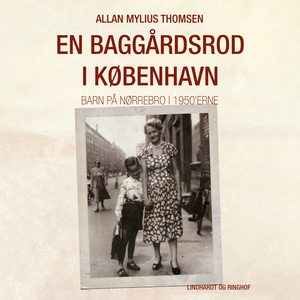 En baggårdsrod i København : barn på Nørrebro i 1950'erne