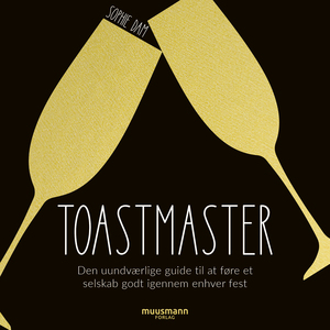 Toastmaster : den uundværlige guide til at føre et selskab godt igennem enhver fest