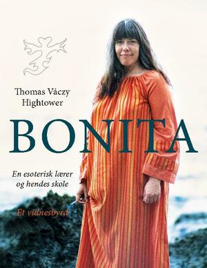 Bonita : en esoterisk lærer og hendes skole : et vidnesbyrd
