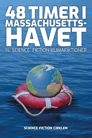 48 timer i Massachusetts-havet : 14 science fiction klimafiktioner