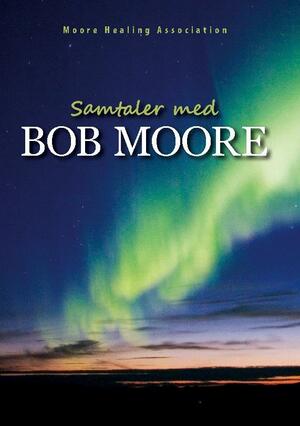 Samtaler med Bob Moore