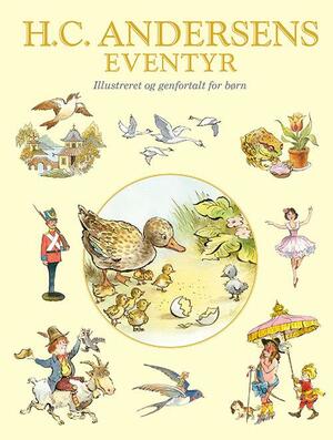 H.C. Andersens eventyr : illustreret og genfortalt for børn