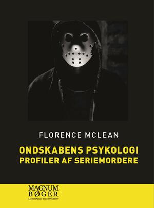 Ondskabens psykologi : profiler af seriemordere