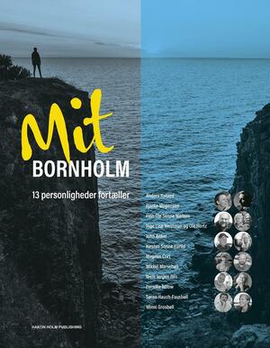 Mit Bornholm : 13 personligheder fortæller