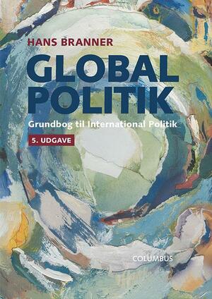 Global politik : grundbog til International Politik