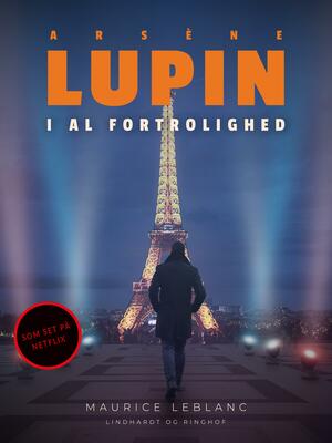 Arsène Lupin - i al fortrolighed