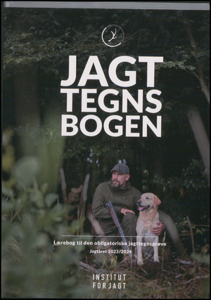 Jagttegnsbogen : lærebog til den obligatoriske jagttegnsprøve : jagtåret 2023/2024