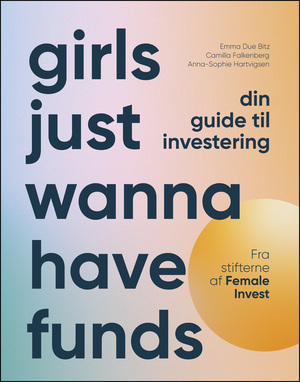 Girls just wanna have funds : din guide til investering