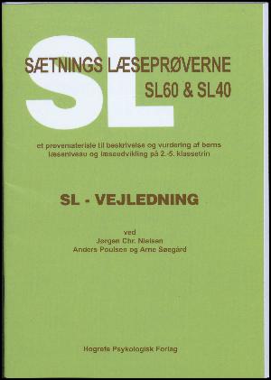 Sætnings læseprøverne SL60 & SL40 : et prøvemateriale til beskrivelse og vurdering af børns læseniveau og læseudvikling på 2.-5. klassetrin. SL-håndbog