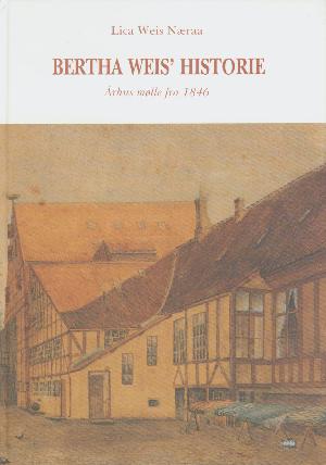 Bertha Weis' historie : Århus mølle fra 1846