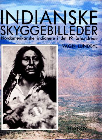 Indianske skyggebilleder : nordamerikanske indianere i det 19. århundrede