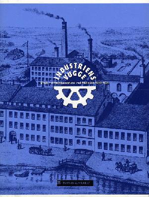 Industriens vugge : Brede - et fabrikssamfund ved Mølleåen 1800-1956