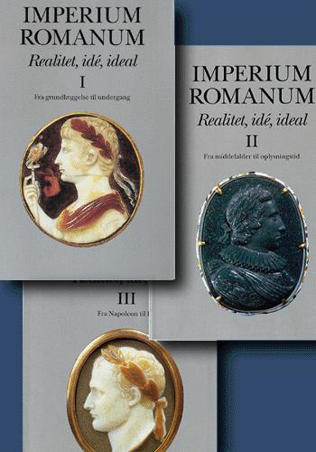 Imperium Romanum : realitet, idé, ideal. Bind 1 : Fra grundlæggelse til undergang