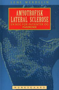 Amyotrofisk lateral sclerose : en bog for patienter og pårørende