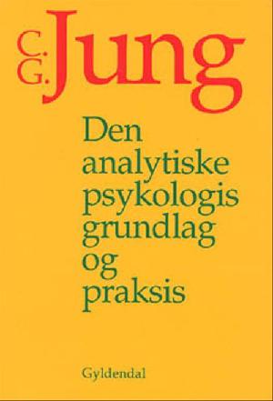 Den analytiske psykologis grundlag og praksis