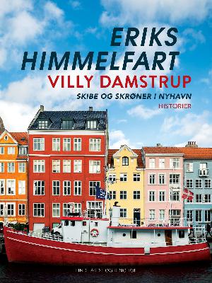 Eriks Himmelfart : skibe og skrøner i Nyhavn