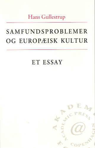 Samfundsproblemer og europæisk kultur : et essay