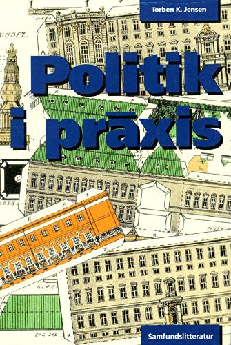 Politik i prāxis : aspekter af danske folketingsmedlemmers politiske kultur og livsverden