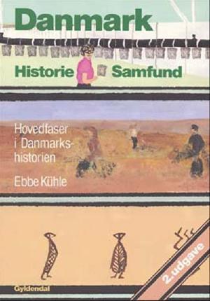 Danmark - historie, samfund : hovedfaser i Danmarkshistorien