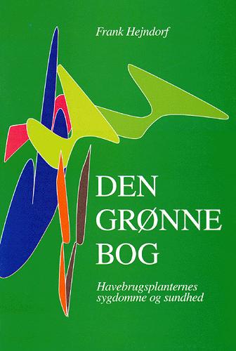 Den grønne bog : havebrugsplanternes sygdomme og sundhed