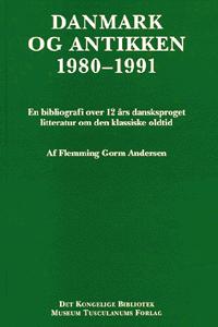 Danmark og antikken 1980-1991 : en bibliografi over 12 års dansksproget litteratur om den klassiske oldtid