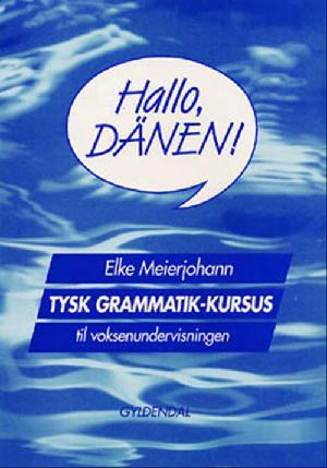 Hallo, Dänen! : et kursus i tysk grammatik