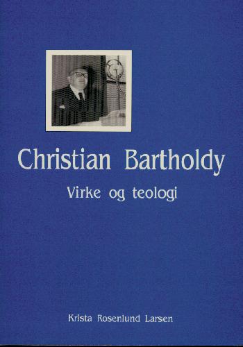 Christian Bartholdy : virke og teologi